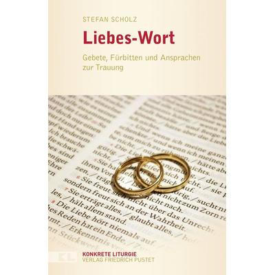Liebes-Wort, Taschenbuch von Stefan Scholz, Pustet, F, 978-3-7917-2951-0