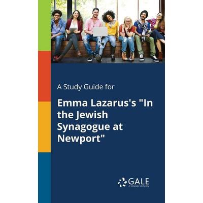 A Study Guide for Emma Lazarus's 'In the Jewish Synagogue at Newport'; Taschenbuch von Cengage Learning Gale, Gale, Study Guides, 978-0-270-52863-3