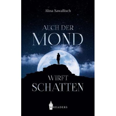 Auch der Mond wirft Schatten, Taschenbuch von Alina Sawallisch, BoD - Books on Demand, 978-3-96733-263-6