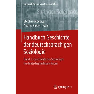 Handbuch Geschichte der deutschsprachigen Soziologie, Gebundene Ausgabe von , Springer Fachmedien Wiesbaden GmbH, 978-3-658-07613-9