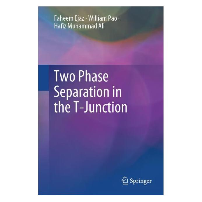 Springer Two Phase Separation in the T-Junction (Englisch, Hardcover, Faheem Ejaz, Hafiz Muhammad Ali, William Pao) (71877678)