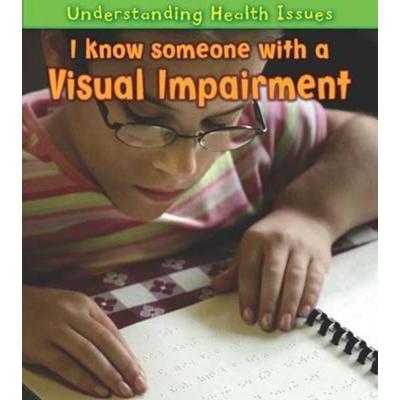 I Know Someone with a Visual Impairment. Vic Parker, Gebundene Ausgabe von Victoria Parker, Capstone, 978-1-4062-2083-4