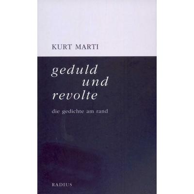 Geduld und revolte, Taschenbuch von Kurt Marti, Radius, 978-3-87173-921-7