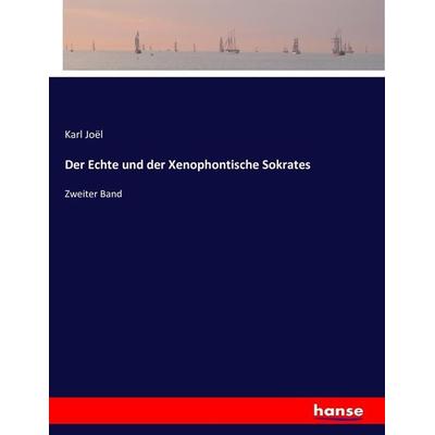 Der Echte und der Xenophontische Sokrates, Taschenbuch von Karl Joël, Hansebooks, 978-3-7433-9385-1