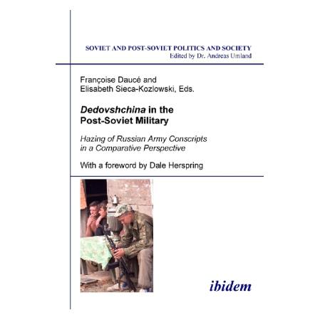 ibidem Dedovshchina in the Post-Soviet Military (Englisch, Hardcover, Elisabeth Sieca-Kozlowski, Françoise Daucé) (55189046)