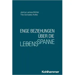 Enge Beziehungen über die Lebensspanne, Ratgeber von Stefanie Höhl, Jana Nikitin, Janina Larissa Bühler, Nicola K. Ferdinand, Tita Gonzalez Avilés
