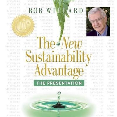 The New Sustainability Advantage, von Bob Willard, New Society Publishers, 978-0-9784140-2-3