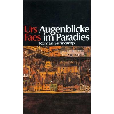 Augenblicke im Paradies, Gebundene Ausgabe von Urs Faes, Suhrkamp, 978-3-518-40633-5