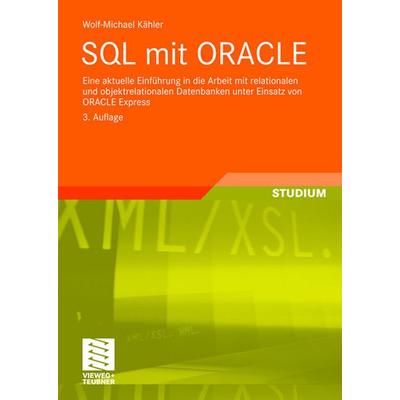 SQL mit ORACLE, Taschenbuch von Wolf-Michael Kähler, Vieweg & Teubner, 978-3-8348-0527-0