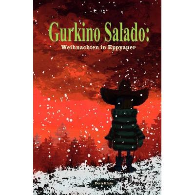 Gurkino Salado / Gurkino Salado: Weihnachten in Eppyauer, Taschenbuch von Doris Kluin, Epubli, 978-3-7598-8164-9