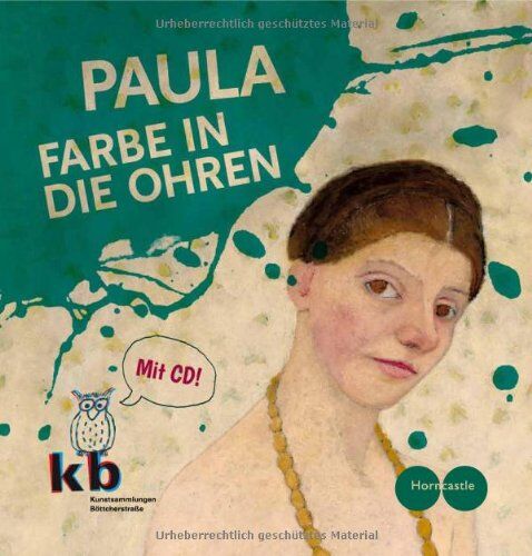 Meike Su - PAULA - Farbe in die Ohren: Paula Modersohn-Becker in den Kunstsammlungen Böttcherstraße - Preis vom 11.10.2026 15:43:13 h