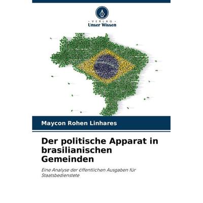 Der politische Apparat in brasilianischen Gemeinden, Taschenbuch von Maycon Rohen Linhares, Verlag Unser Wissen, 978-620-7-72192-4
