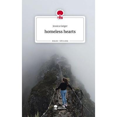 Homeless hearts. Life is a Story - story.one, Gebundene Ausgabe von Jessica Geiger, Story.one publishing, 978-3-7108-5714-0