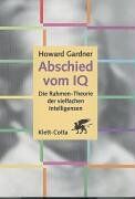 Howard Gardner - Abschied vom IQ: Die Rahmen-Theorie der vielfachen Intelligenzen - Preis vom 30.09.2026 22:30:23 h