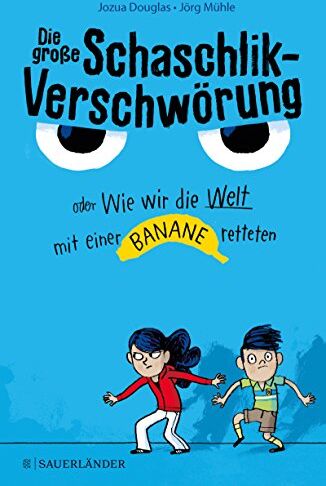 Jozua Douglas - Die große Schaschlik-Verschwörung oder Wie wir die Welt mit einer Banane retteten - Preis vom 13.10.2026 11:25:28 h