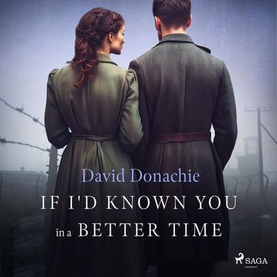 If I'd Known You in a Better Time - David Donachie, Audio, 9788728371121