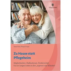 Zu Hause statt Pflegeheim. Für ein langes Leben in den eigenen vier Wänden., Ratgeber von Margit Krüger, Sonja Fröse