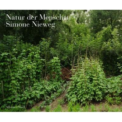 Natur der Menschen, Gebundene Ausgabe von Simone Nieweg, Schirmer/Mosel, 978-3-8296-0583-0