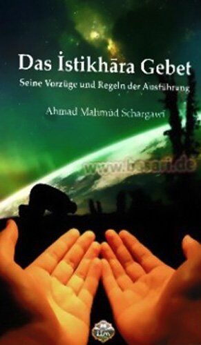 Erden Karsli - Das Istikhara Gebet - Seine Vorzüge und Regeln der Ausführung: Der Leser hat die Möglichkeit zu erfahren, was die Wichtigkeit und Vorzüge dieses ... den Erklärungen wichtiger Gelehrter ausführt. - Preis vom 10.10.2026 11:48:34 h