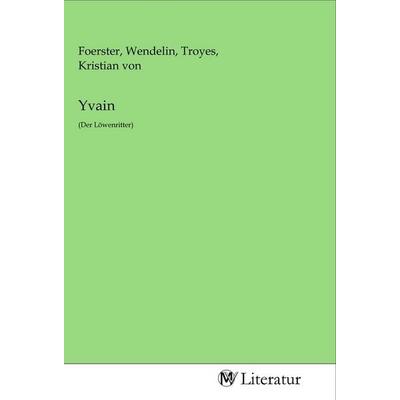 Yvain, Taschenbuch von , MV-Literatur, 978-3-96874-509-1