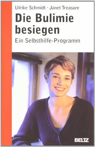 Ulrike Schmidt - Die Bulimie besiegen: Ein Selbsthilfe-Programm (Beltz Taschenbuch / Ratgeber) - Preis vom 19.10.2026 19:33:35 h