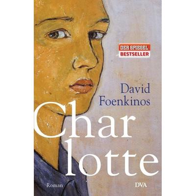Charlotte, Gebundene Ausgabe von David Foenkinos, Dva