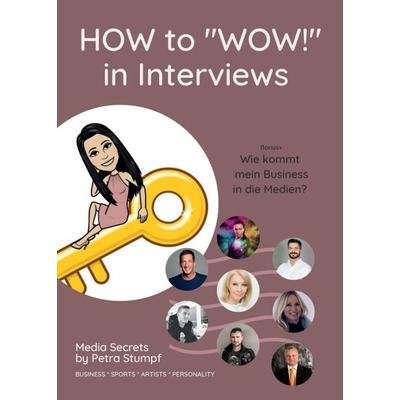 HOW to 'WOW!' in Interviews, Taschenbuch von Petra Stumpf, Tredition, 978-3-347-28750-1