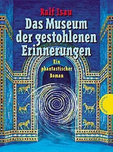 Ralf Isau - Das Museum der gestohlenen Erinnerungen. Sonderausgabe: Ein phantastischer Roman - Preis vom 14.10.2026 23:07:16 h