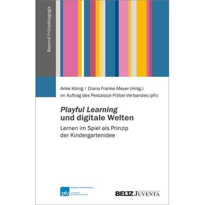 Playful Learning und digitale Welten, Taschenbuch von , Juventa Verlag ein Imprint der Beltz Verlagsgruppe GmbH & Co. KG, 978-3-7799-9300-1