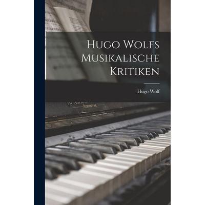 Hugo Wolfs Musikalische Kritiken -