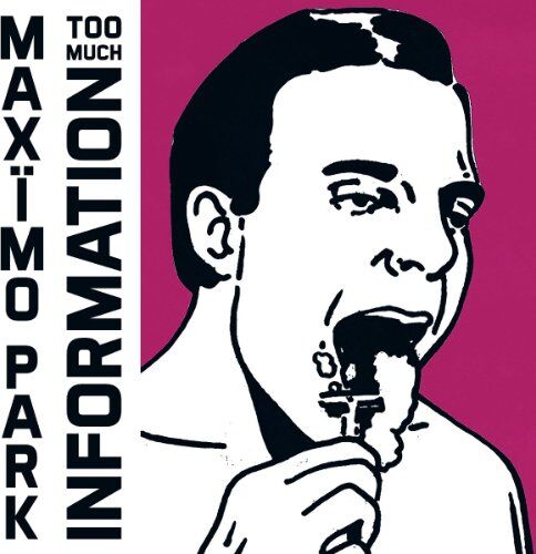 Maximo Park - Too Much Information (Limited Deluxe Edition) - Preis vom 09.10.2026 07:28:09 h