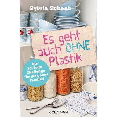 Es geht auch ohne Plastik, Taschenbuch von Sylvia Schaab, Goldmann, 978-3-442-22280-3
