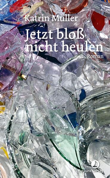 Katrin Müller - Jetzt bloß nicht heulen: Roman (EDITION BLAU) - Preis vom 30.09.2026 09:01:18 h