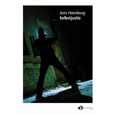 Selbstjustiz, Taschenbuch von Jens Hamburg, BoD - Books on Demand, 978-3-940178-08-4