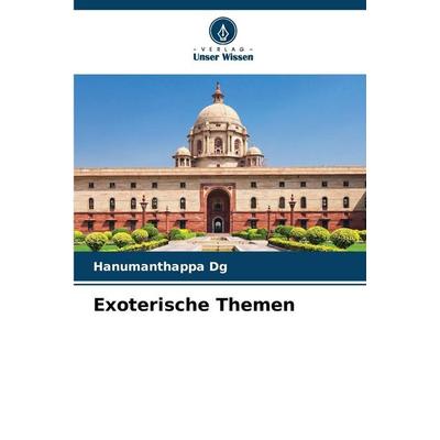 Exoterische Themen, Taschenbuch von Hanumanthappa Dg, Verlag Unser Wissen, 978-620-9-21794-4