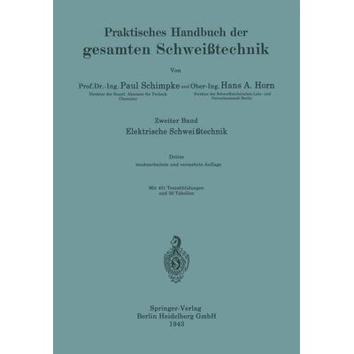 Elektrische Schweißtechnik, Taschenbuch von Paul Schimpke,Hans August Horn, Springer Berlin, 978-3-662-37628-7