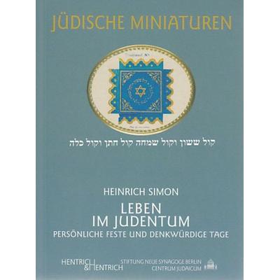 Leben im Judentum, Taschenbuch von Heinrich Simon, Hentrich und Hentrich Verlag Berlin, 978-3-95565-391-0