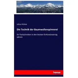Die Technik der Baumwollenspinnerei, Fachbücher von Julius Hülsse