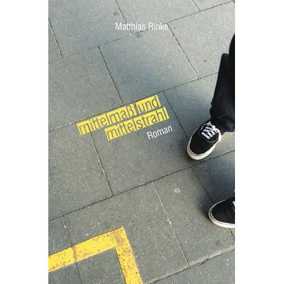 Mittelmaß und Mittelstrahl, Taschenbuch von Matthias Rinke, Epubli, 978-3-7584-2811-1