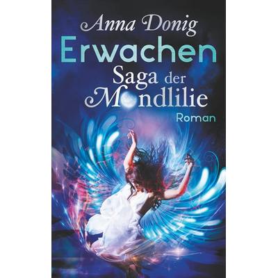 Erwachen, Taschenbuch von Anna Donig, BoD – Books on Demand, 978-3-7460-3340-2