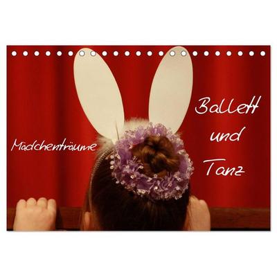 Mädchenträume - Ballett und Tanz (Tischkalender 2026 DIN A5 quer), CALVENDO Monatskalender