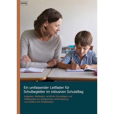 Ein umfassender Leitfaden für Schulbegleiter im inklusiven Schulalltag, Taschenbuch von , BoD – Books on Demand, 978-3-8192-4589-3
