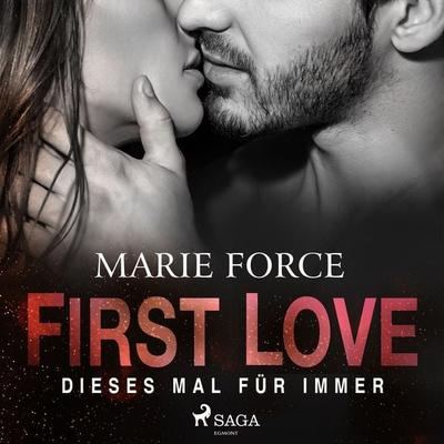 First Love – Dieses Mal für immer - Inc. Marie Force / HTJB, Audio, 9788726834871