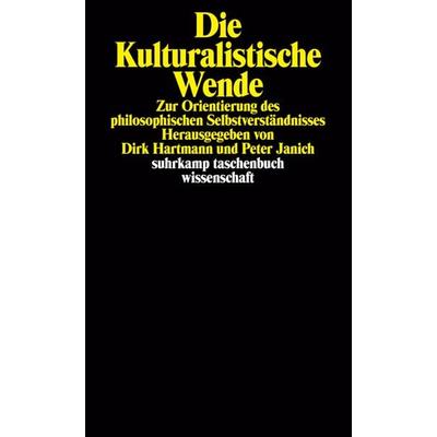 Die kulturalistische Wende, Taschenbuch von Dirk Hartmann,Peter Janich, Suhrkamp, 978-3-518-28991-4