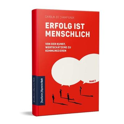 Erfolg ist menschlich, Gebundene Ausgabe von Carolin de Champeaux, Frankfurter Allgemeine Buch, 978-3-96251-120-3