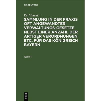 Sammlung in der Praxis oft angewandter Verwaltungs-Gesetze nebst einer Anzahl der artiger Verordnungen etc. für das Königreich Bayern, Gebundene