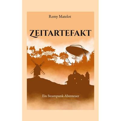 Zeitartefakt, Taschenbuch von Remy Matelot, BoD – Books on Demand, 978-3-7578-2091-6