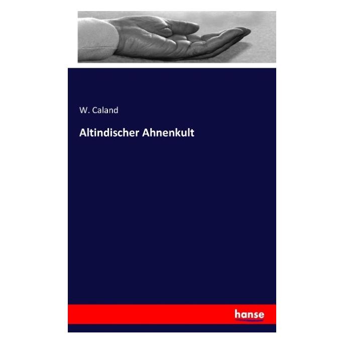 Hansebooks Altindischer Ahnenkult (Deutsch, Softcover, W Caland) (55826507)