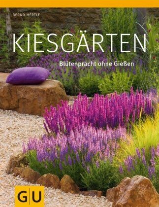 Bernd Hertle - Kiesgärten: Blütenpracht ohne Gießen (GU Große Gartenratgeber) - Preis vom 30.09.2026 09:01:18 h