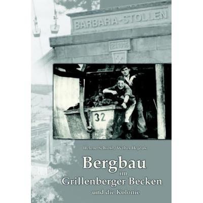 Bergbau im Grillenberger Becken und die Kolonie, Paperback von Walter Hejduk,Helene Schiessl, KRAL, 978-3-902447-71-5